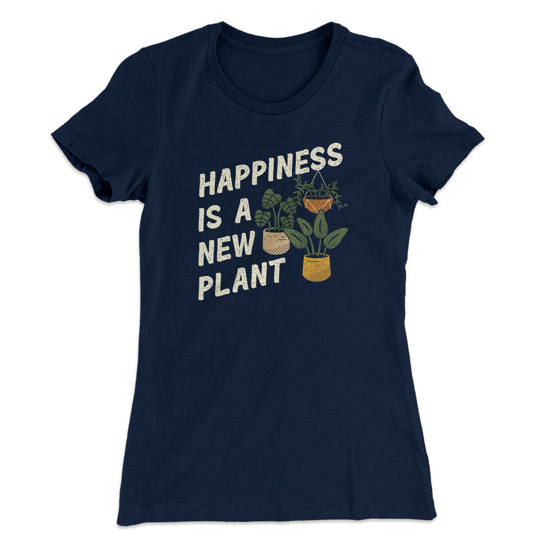Happiness Is A New Plant Women's T-Shirt