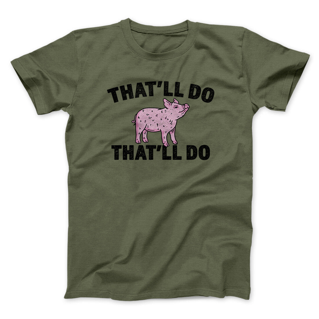 That‚Äôll Do Pig That‚Äôll Do Funny Movie Men/Unisex T-Shirt