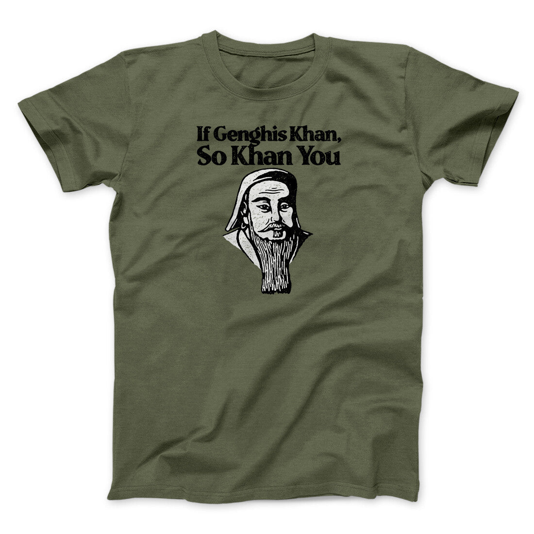 If Genghis Khan So Khan You Men/Unisex T-Shirt