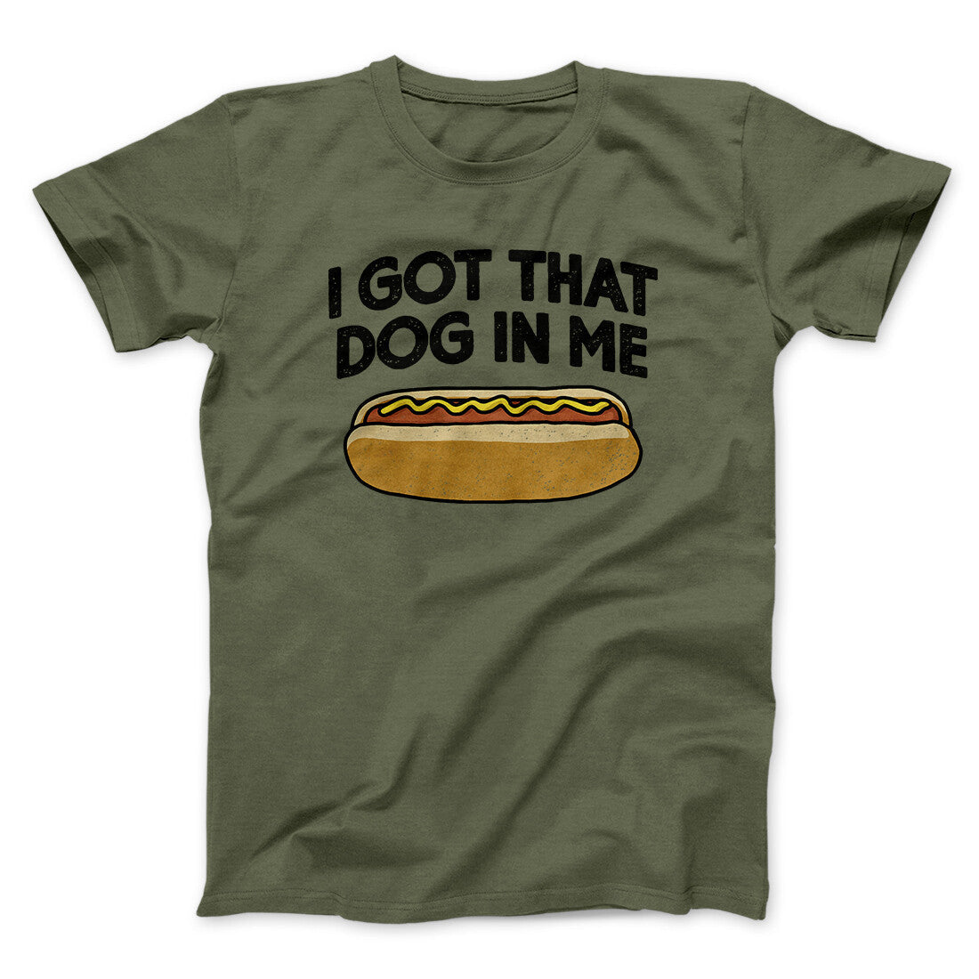 I Got That Dog In Me Men/Unisex T-Shirt