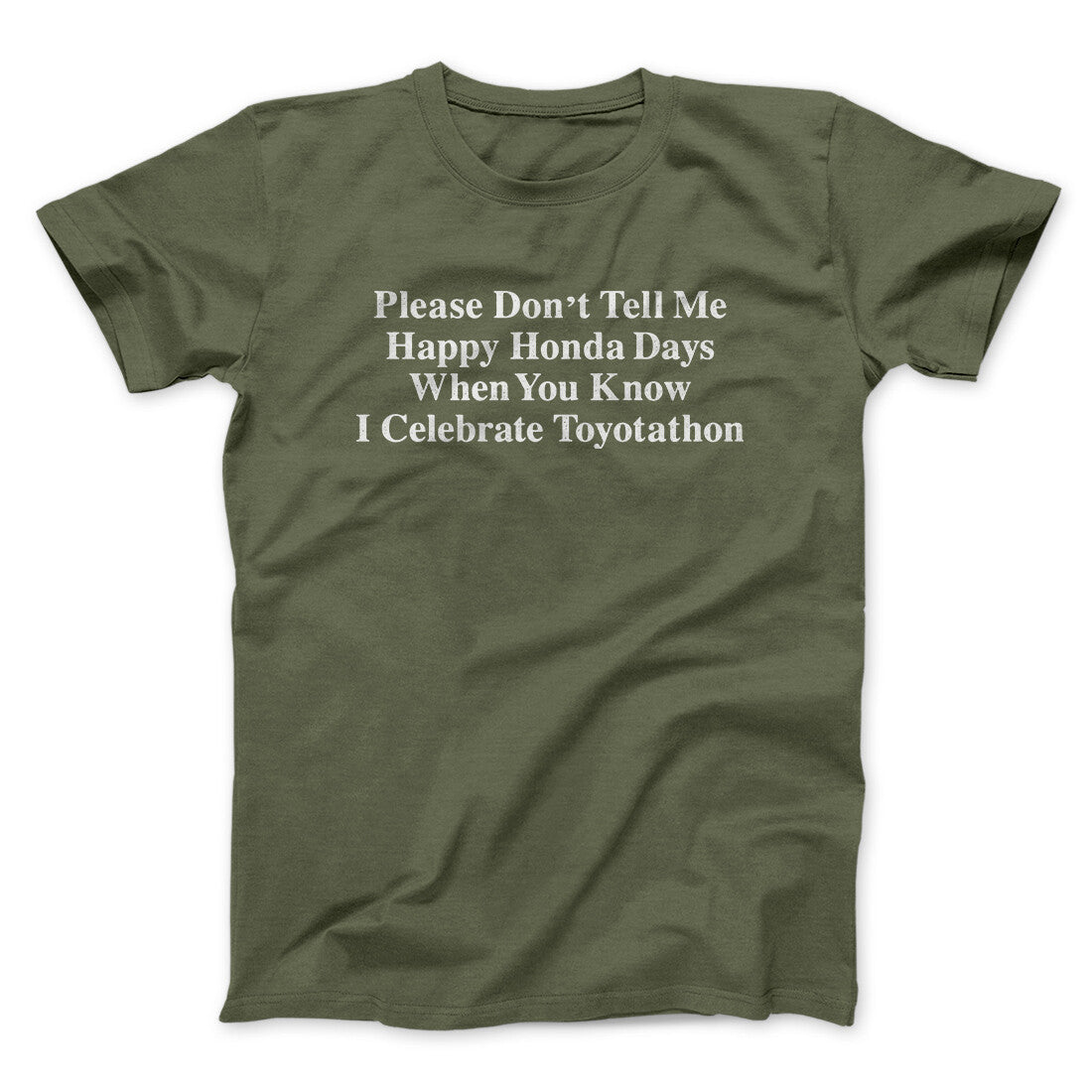 Don‚Äôt Tell Me Happy Honda Days I Celebrate Toyotathon Men/Unisex T-Shirt