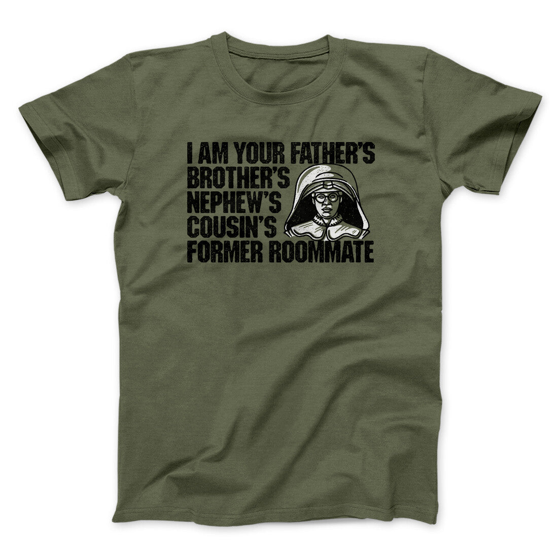I Am Your Father‚Äôs Brother‚Äôs Nephew‚Äôs Cousin‚Äôs Former Roommate Men/Unisex T-Shirt