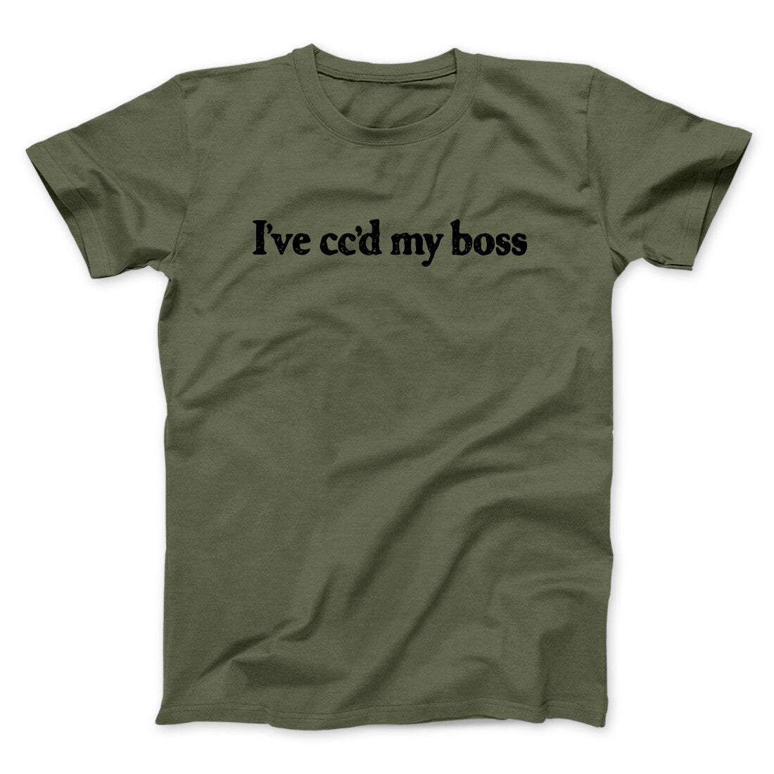 I‚Äôve Cc‚Äôd My Boss Funny Men/Unisex T-Shirt