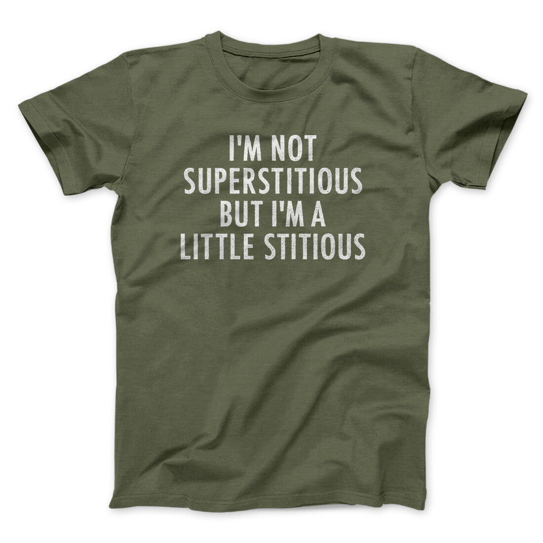 I‚Äôm Not Superstitious But I‚Äôm A Little Stitious Men/Unisex T-Shirt