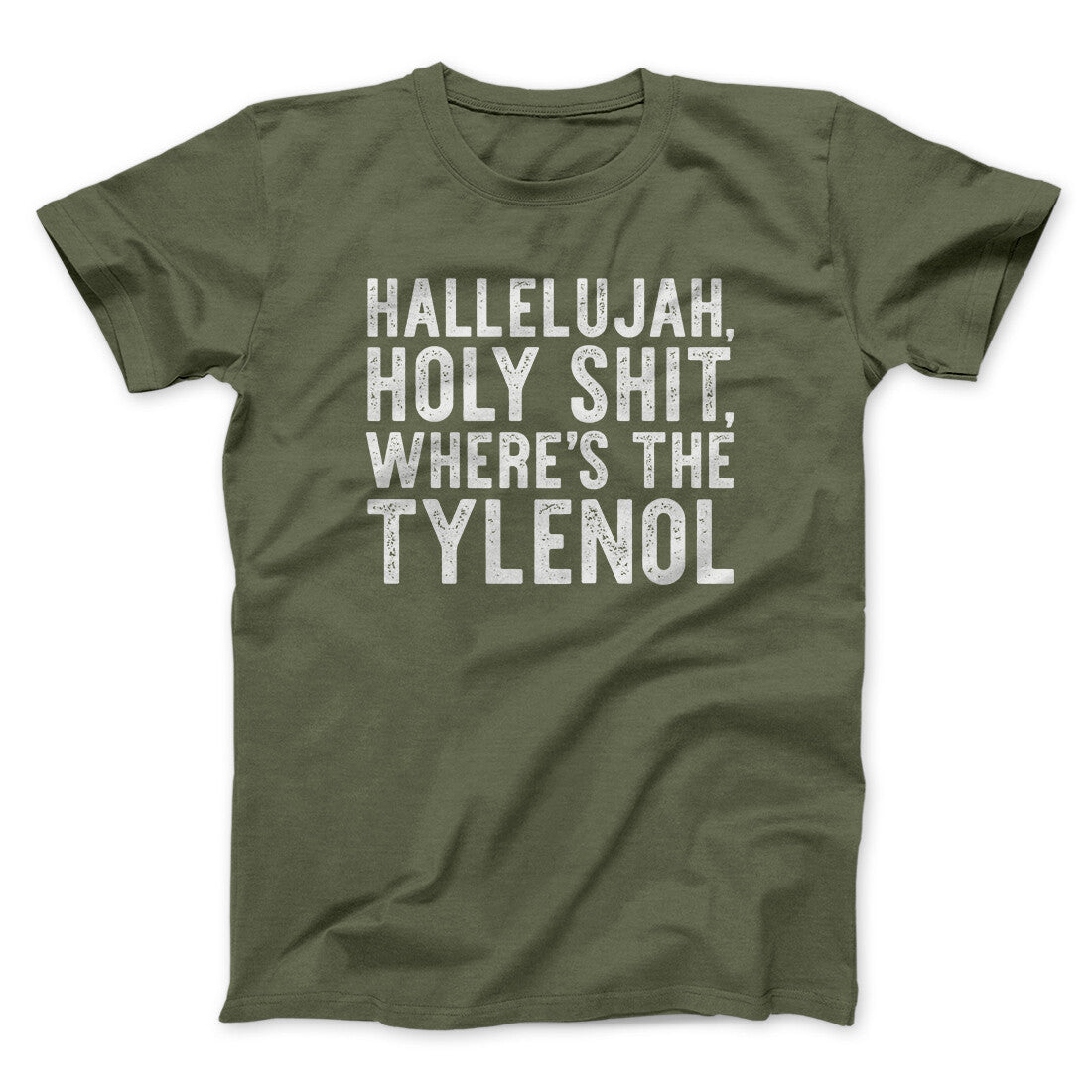 Hallelujah Holy Shit Where‚Äôs The Tylenol Funny Movie Men/Unisex T-Shirt