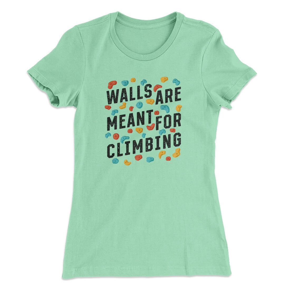 Walls Are Meant For Climbing Women's T-Shirt