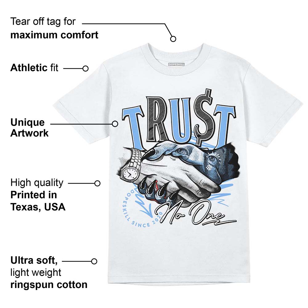 University Blue 6s DopeSkill T-Shirt Trust No One Graphic