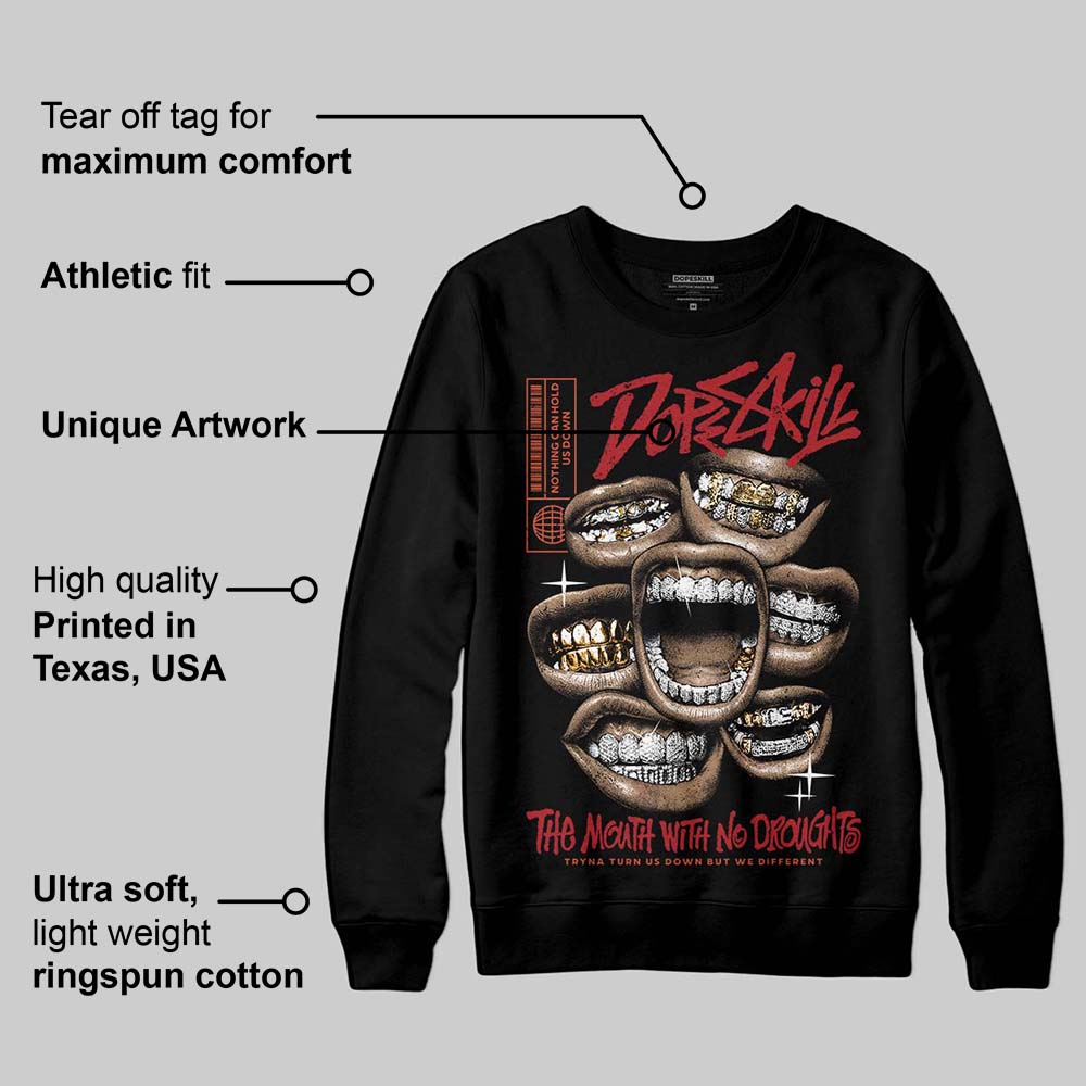 Brick By Brick 4s DopeSkill Sweatshirt The Mouth With No Droughts Graphic
