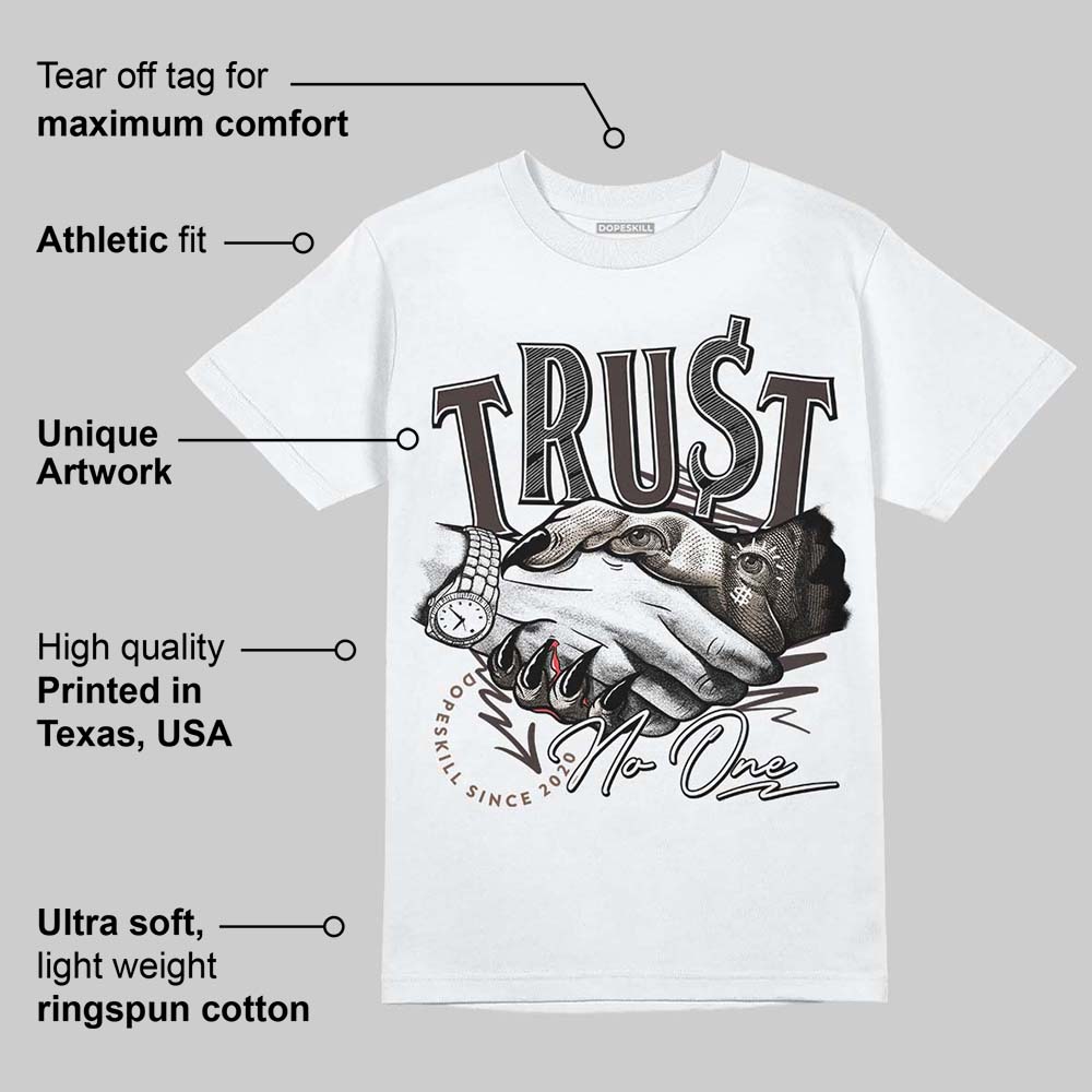 Baroque Brown 12s DopeSkill T-Shirt Trust No One Graphic