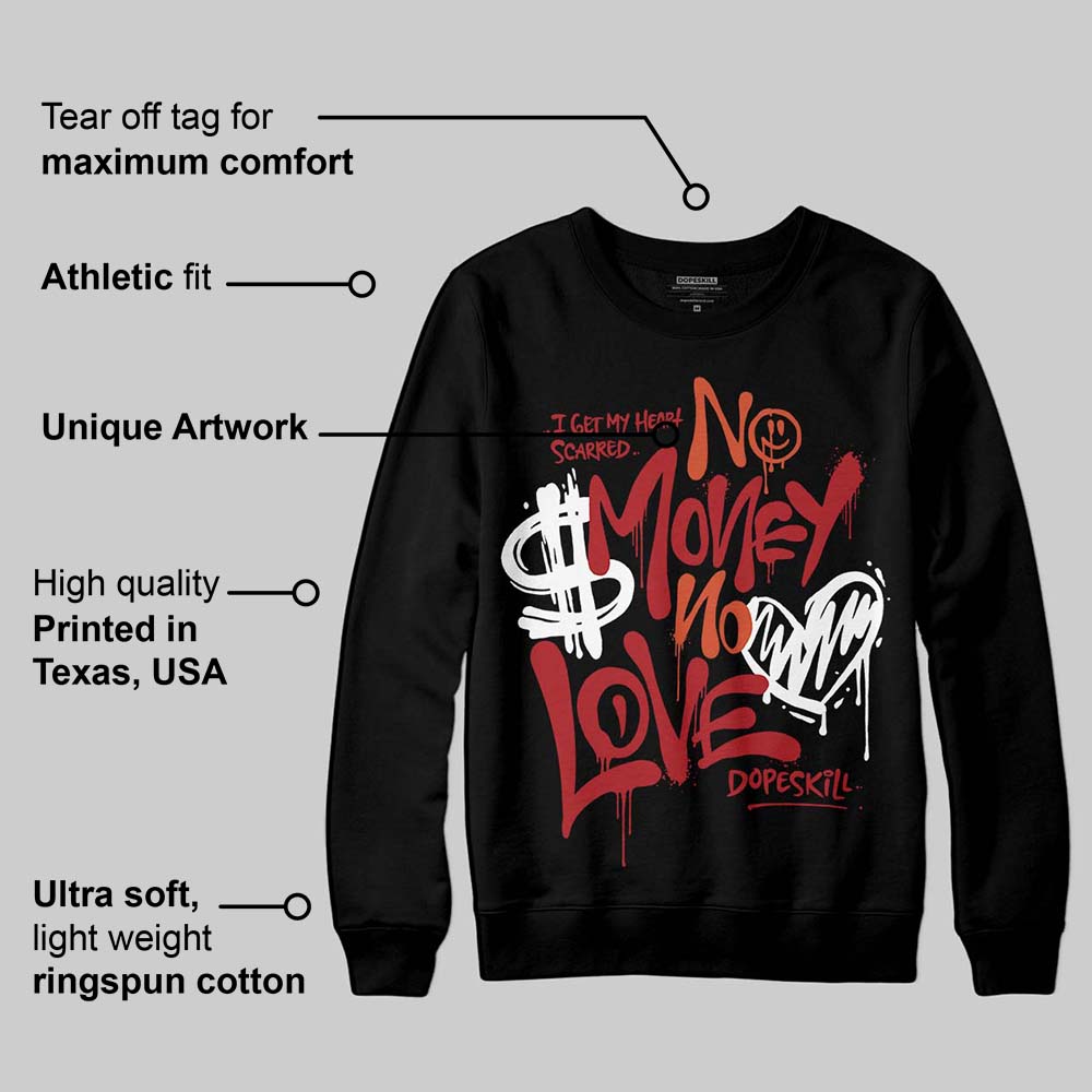 Brick By Brick 4s DopeSkill Sweatshirt No Money No Love Typo Graphic