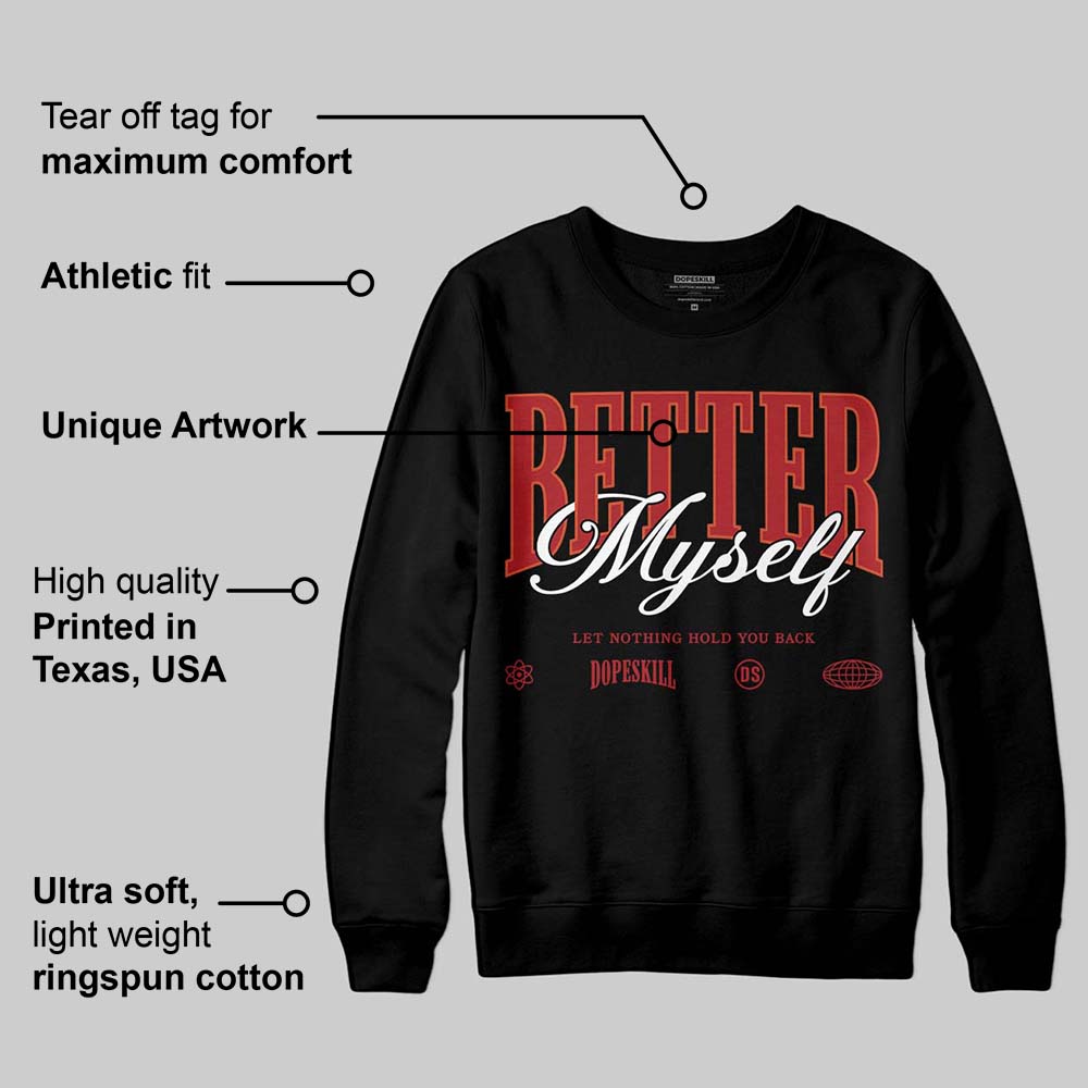 Brick By Brick 4s DopeSkill Sweatshirt Better Myself Graphic