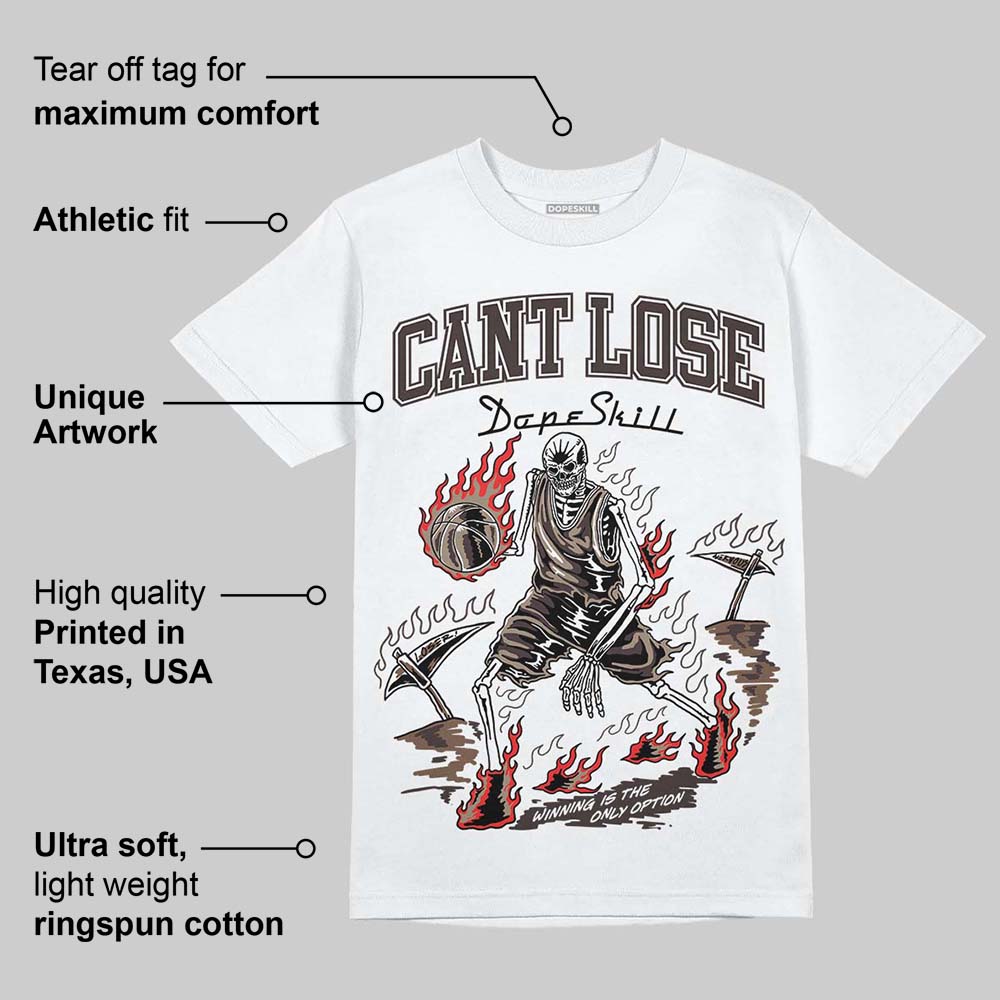Baroque Brown 12s DopeSkill T-Shirt Cant Lose Graphic