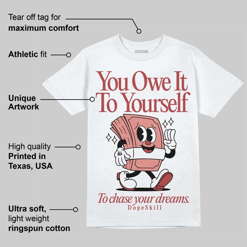 Dune Red 13s DopeSkill T-Shirt Owe It To Yourself Graphic