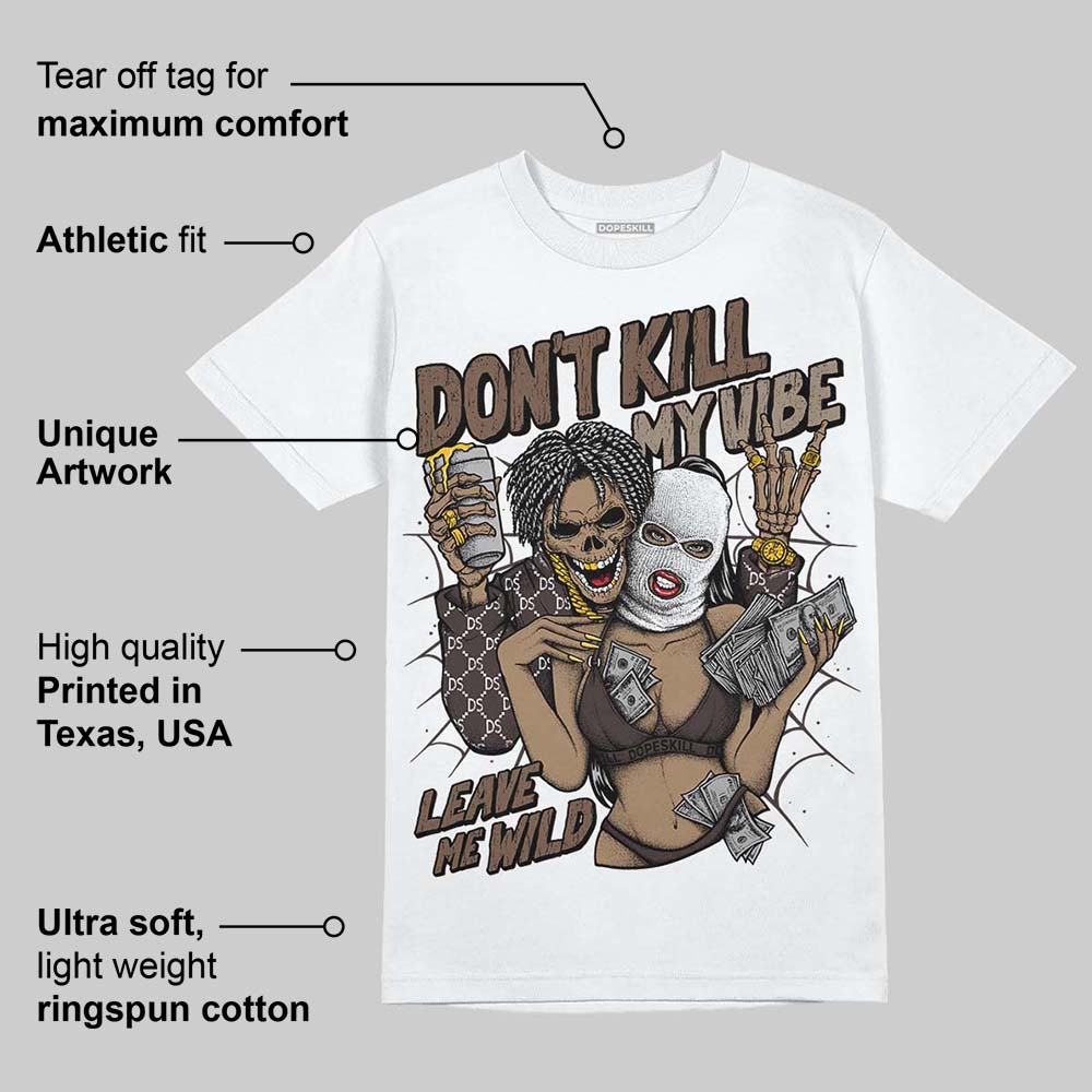 Baroque Brown 12s DopeSkill T-Shirt Don't Kill My Vibe Graphic