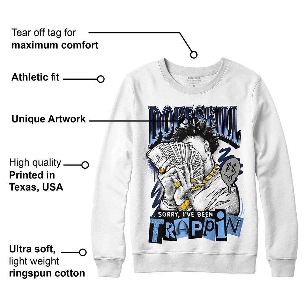 Midnight Navy 5s DopeSkill Sweatshirt Sorry I've Been Trappin Graphic