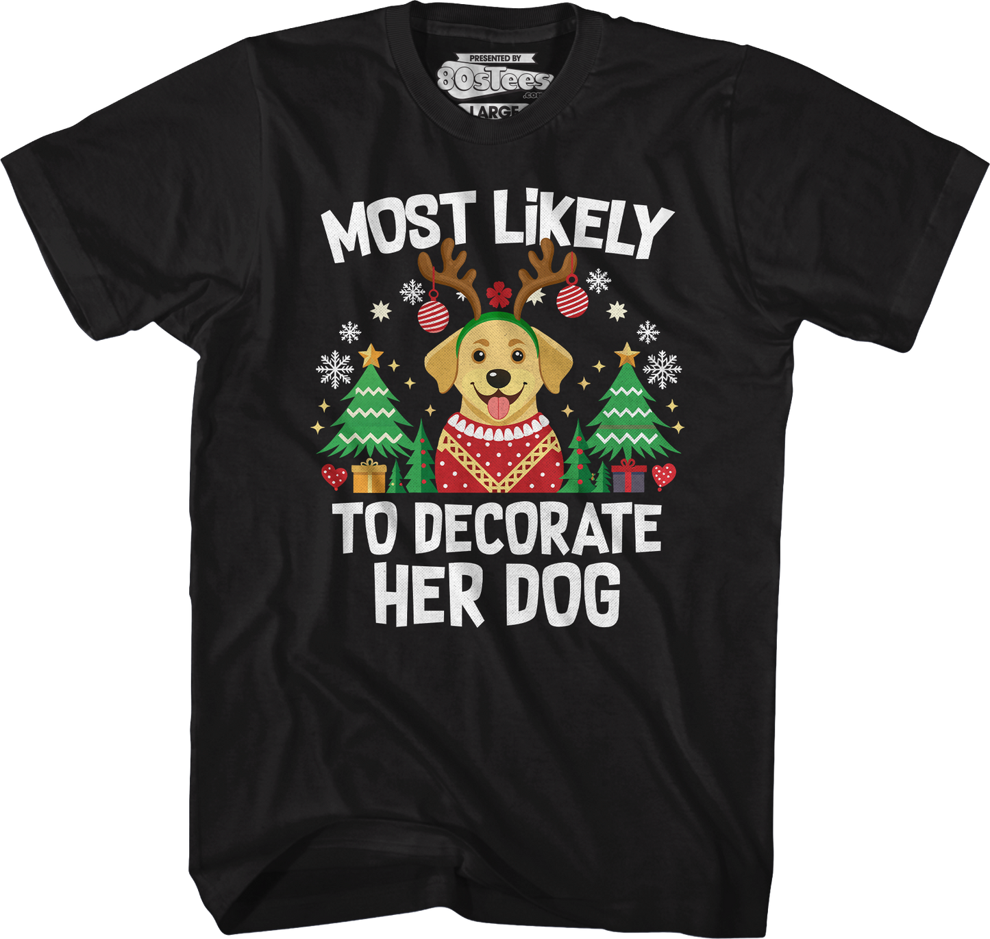 Most Likely To Decorate Her Dog T-Shirt