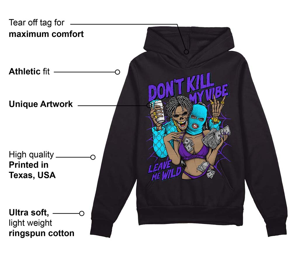 Aqua 6s DopeSkill Hoodie Sweatshirt Don't Kill My Vibe Graphic
