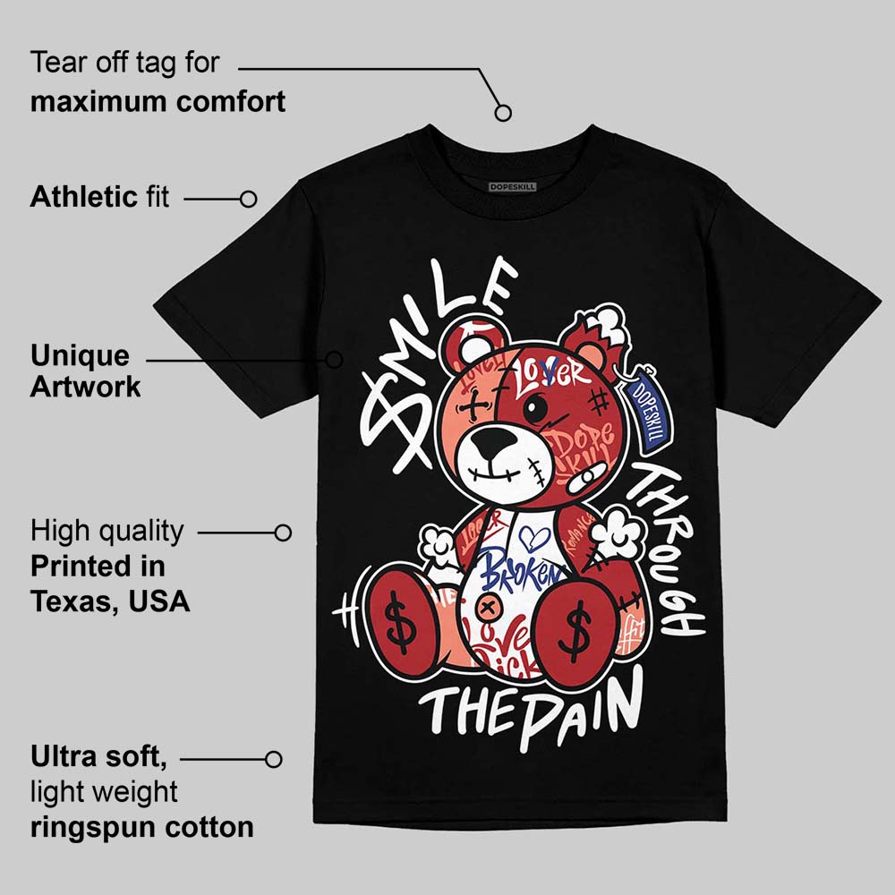 Rare Air Cinnabar 1s DopeSkill T-Shirt Smile Through The Pain Graphic