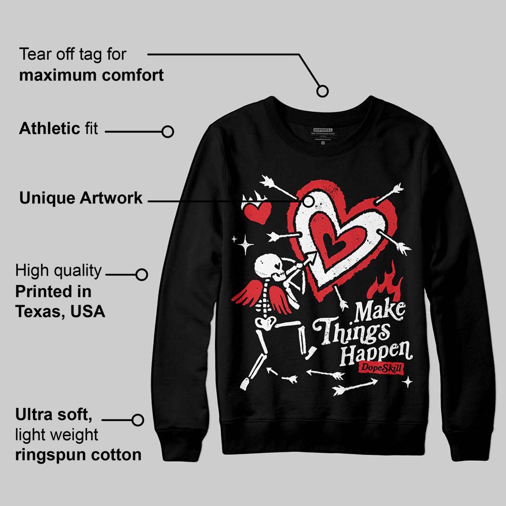 Black and White Collection DopeSkill Sweatshirt Make Things Happen Graphic