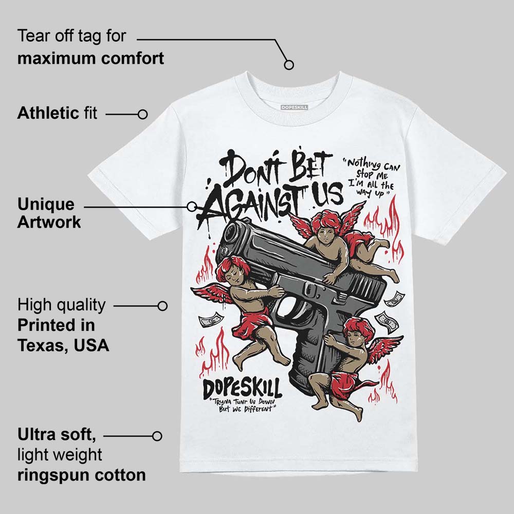 Bred 11s DopeSkill T-Shirt Don't Bet Against Us Graphic