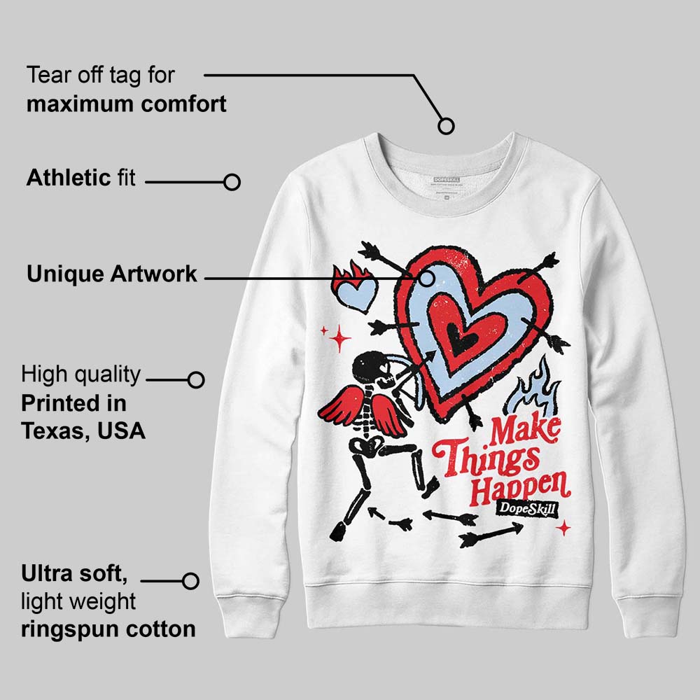 Cherry 11s DopeSkill Sweatshirt Make Things Happen Graphic