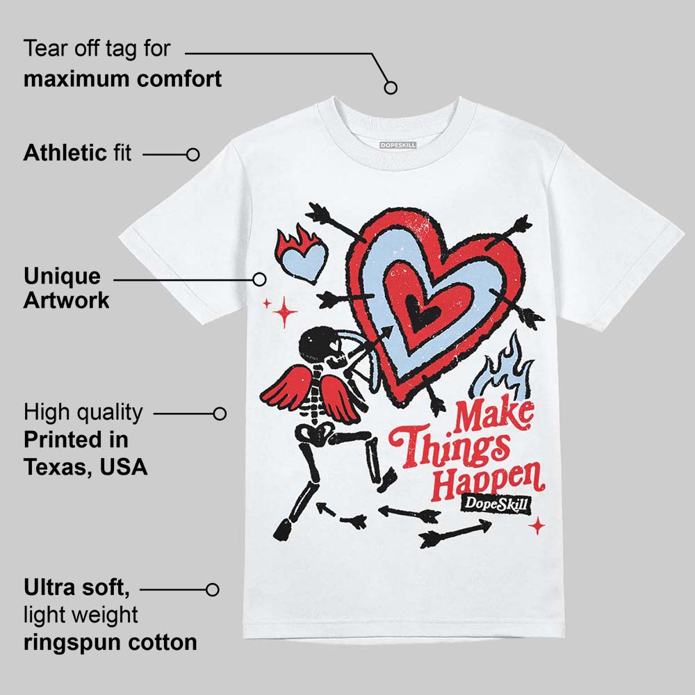 Cherry 11s DopeSkill T-Shirt Make Things Happen Graphic
