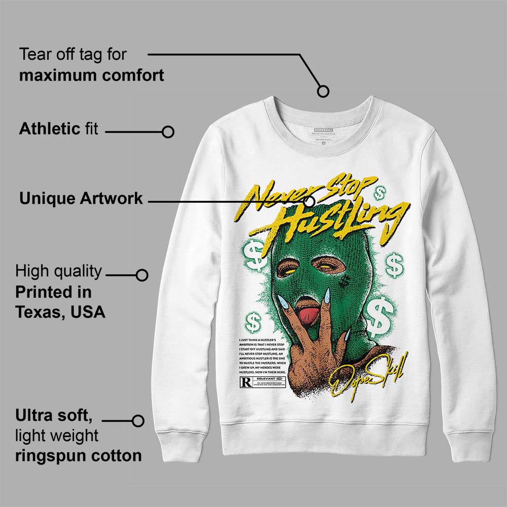 Lucky Green 5s DopeSkill Sweatshirt Never Stop Hustling Graphic