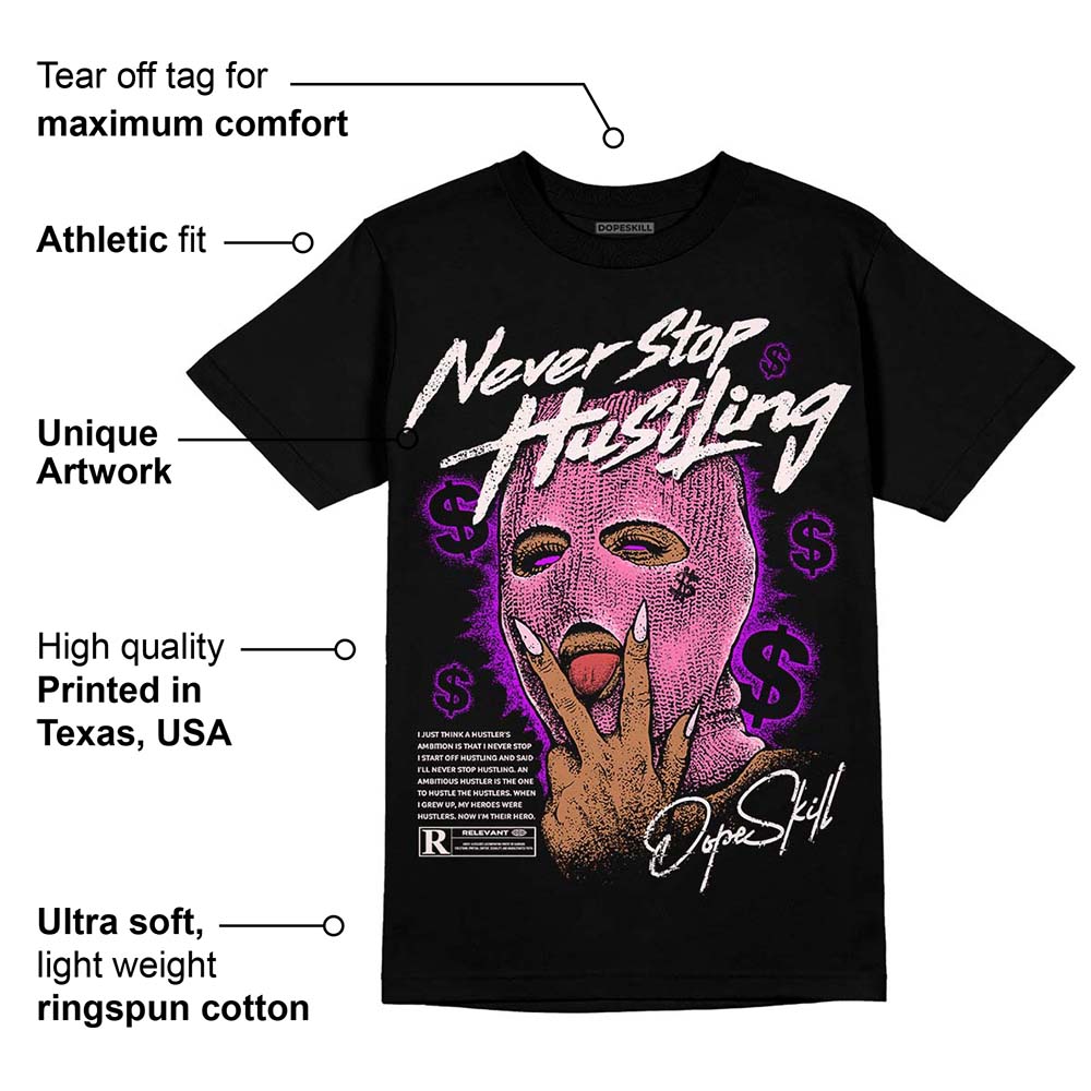 Dunk Pink Foam DopeSkill T-Shirt Never Stop Hustling Graphic