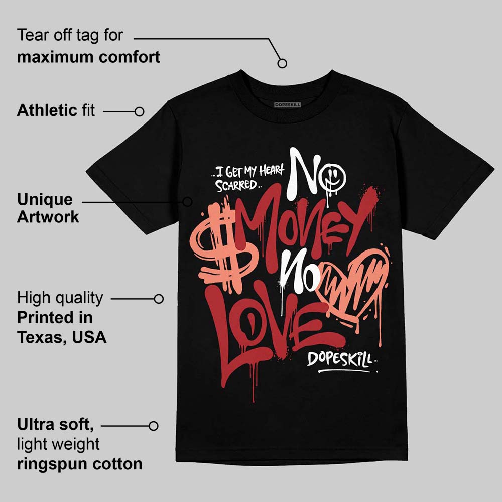 Rare Air Cinnabar 1s DopeSkill T-Shirt No Money No Love Typo Graphic