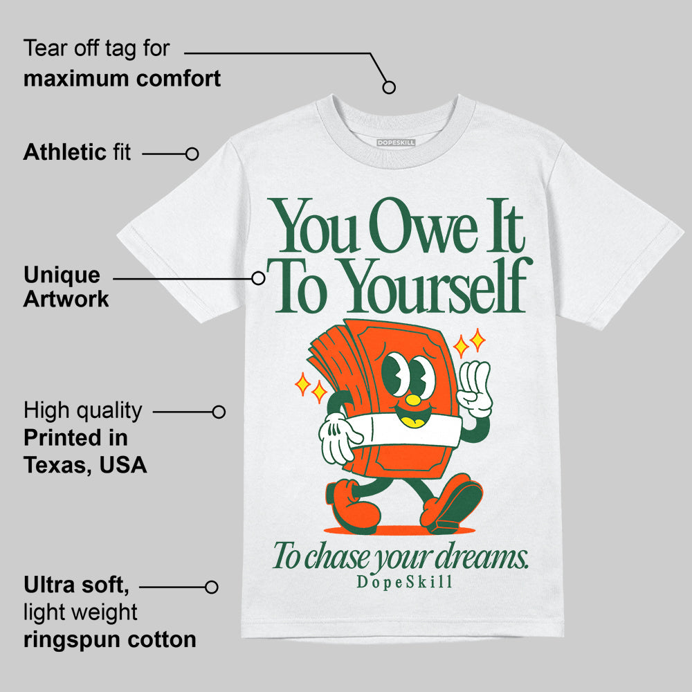 Dunk Team Dark Green Orange DopeSkill T-Shirt Owe It To Yourself Graphic