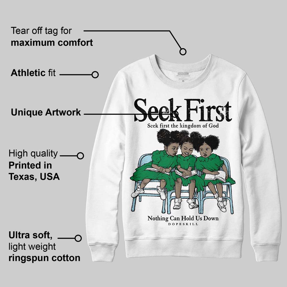 Lucky Green 5s DopeSkill Sweatshirt New Seek First Graphic