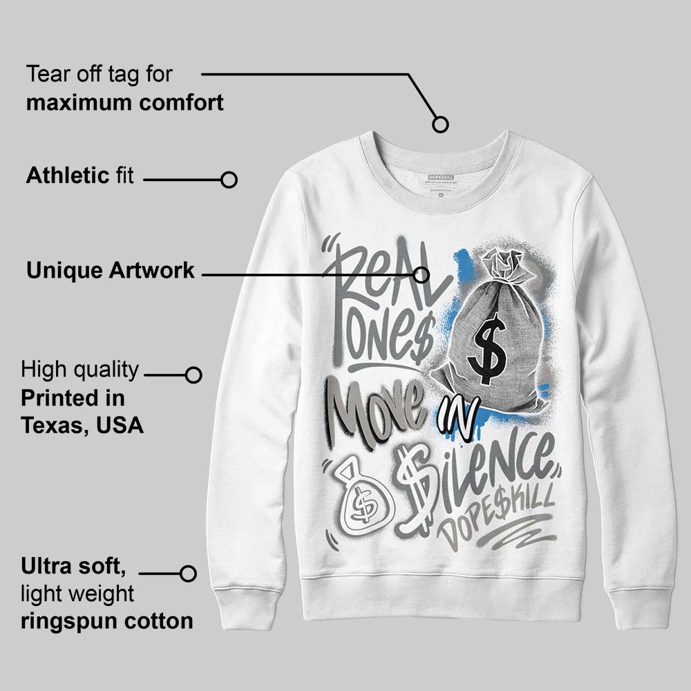 Cool Grey 9s DopeSkill Sweatshirt Real Ones Move In Silence Graphic