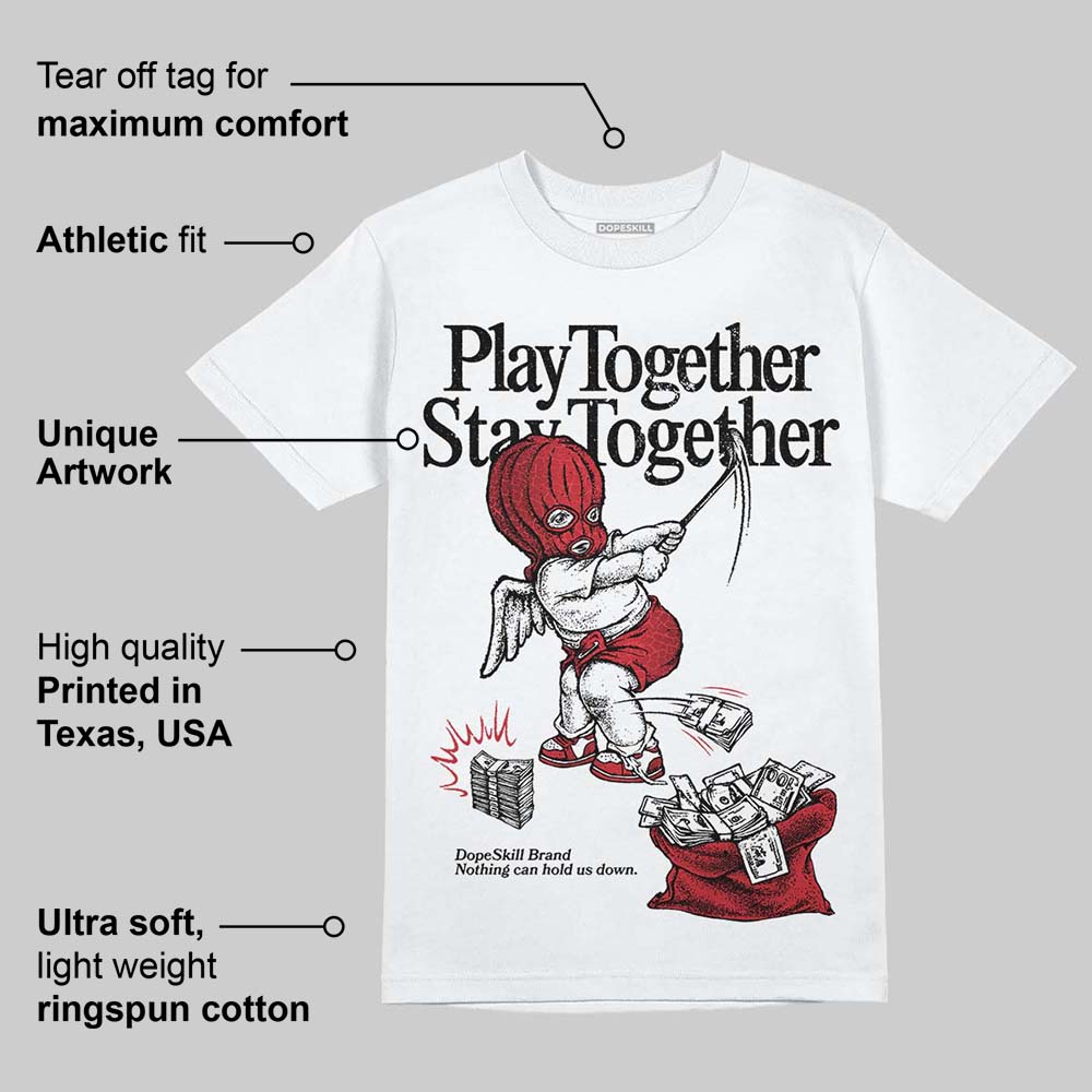 Ruby 1s DopeSkill T-Shirt Play together, Stay together Graphic