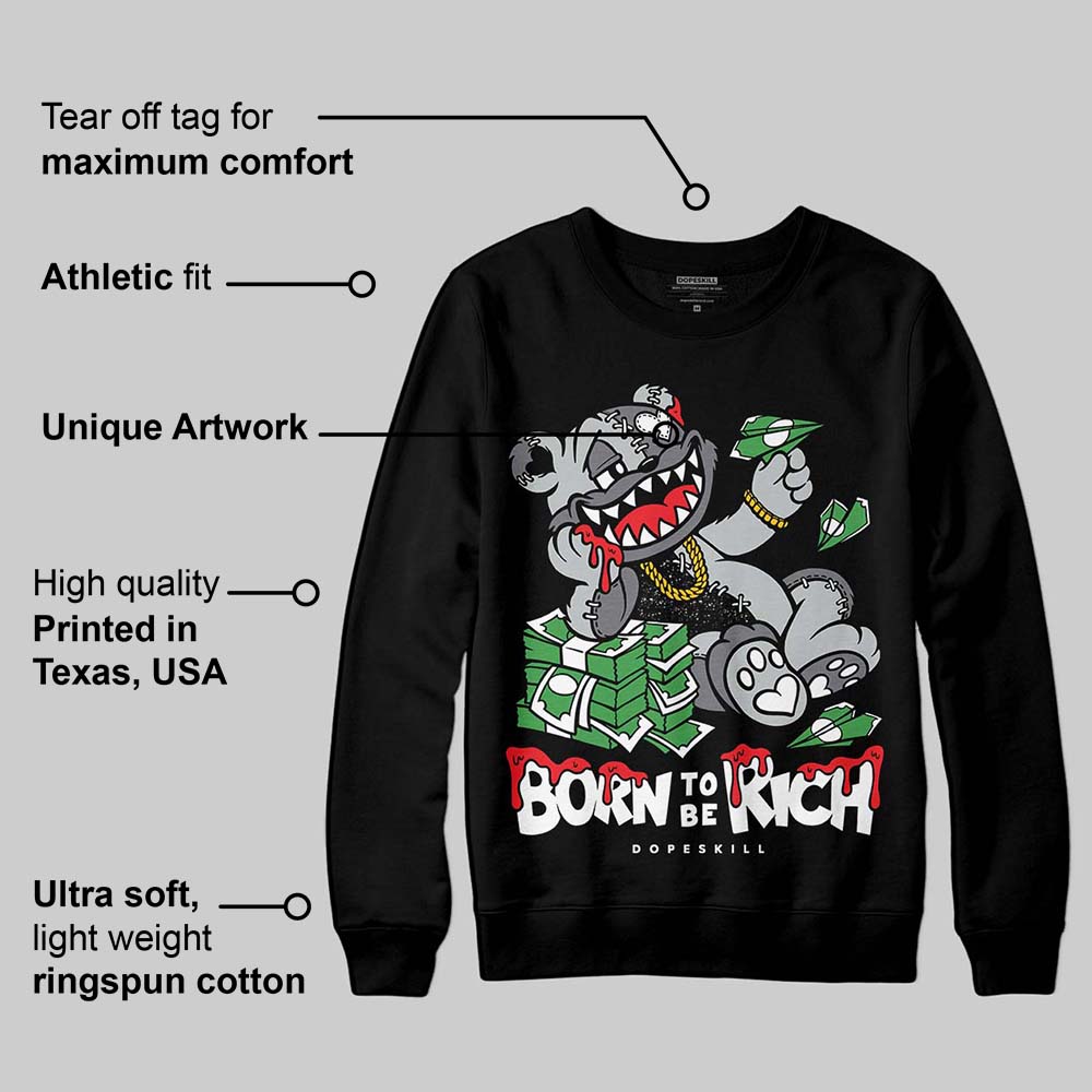 Fear 4s DopeSkill Sweatshirt Born To Be Rich Graphic