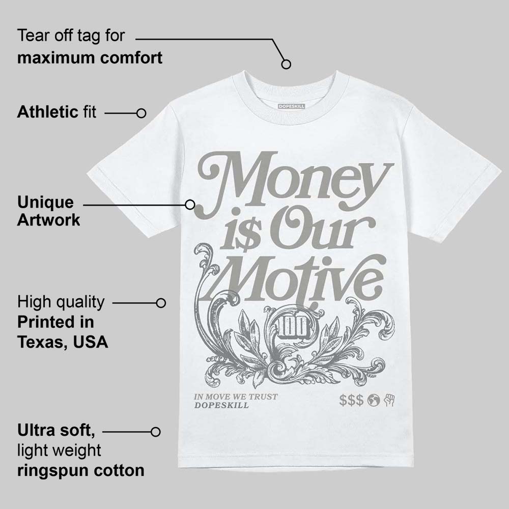 Cool Grey 9s DopeSkill T-Shirt Money Is Our Motive Typo Graphic