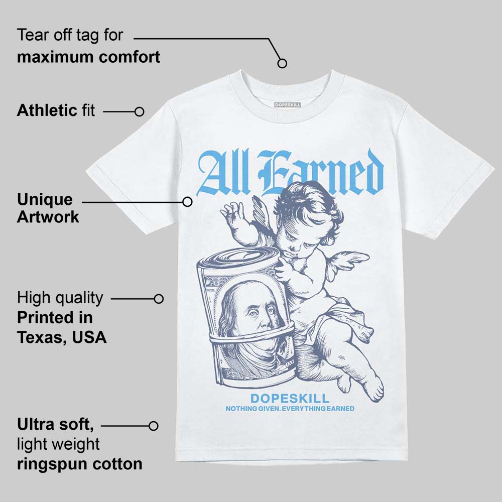 Diffused Blue 11s DopeSkill T-Shirt All Earned Graphic