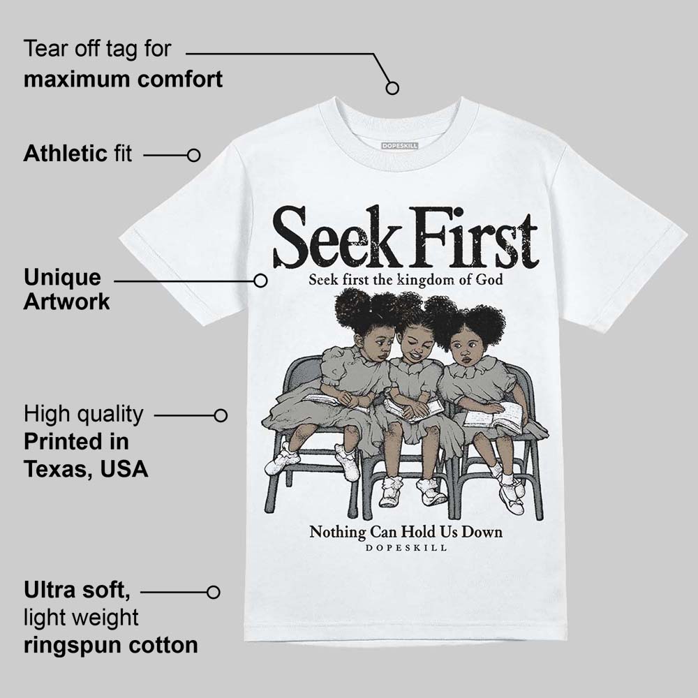 Cool Grey 9s DopeSkill T-Shirt New Seek First Graphic