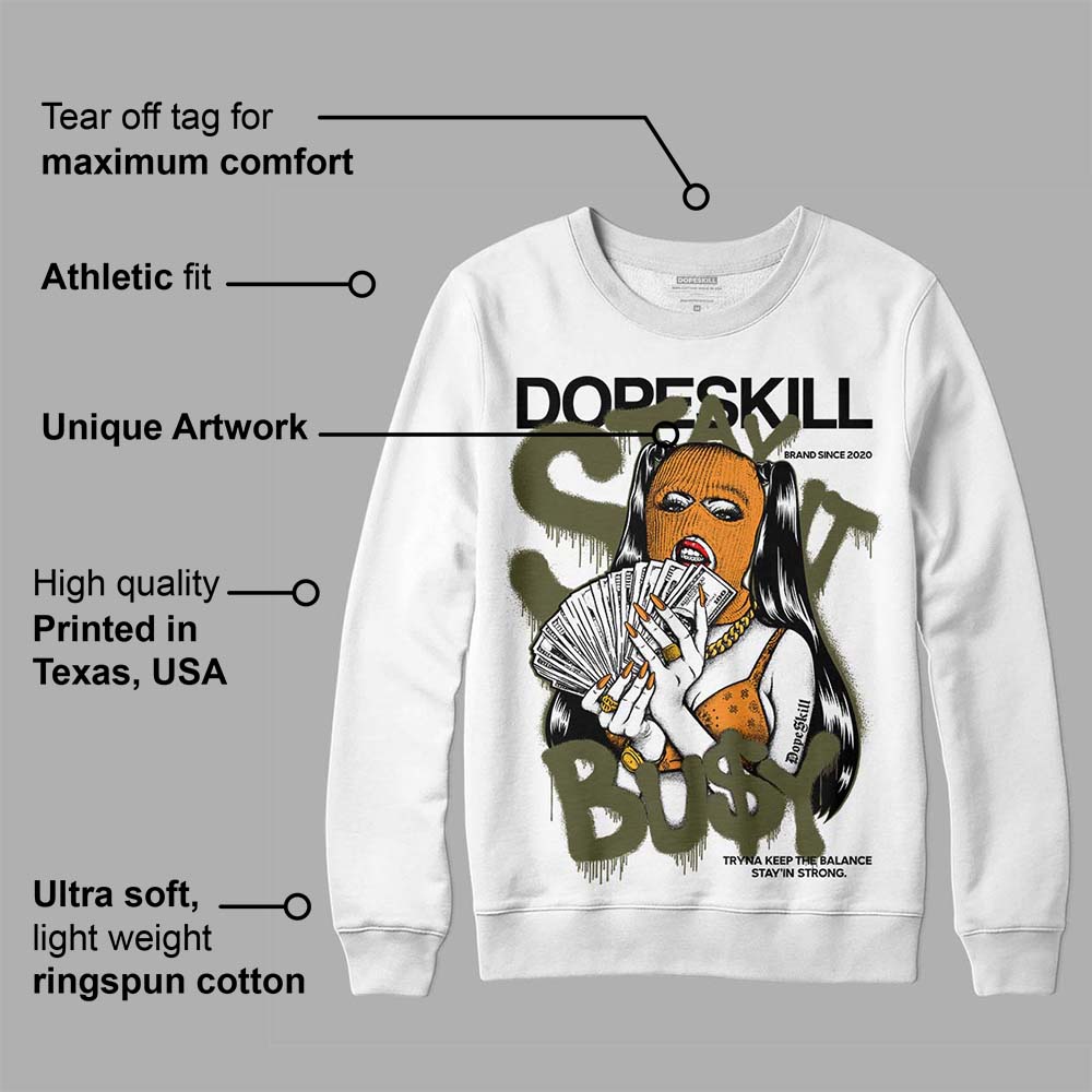 Olive 5s DopeSkill Sweatshirt Stay It Busy Graphic