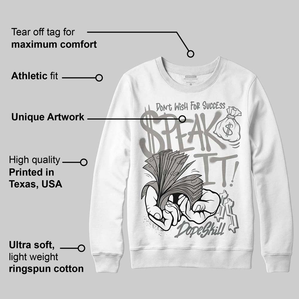 Cool Grey 9s DopeSkill Sweatshirt Speak It Graphic