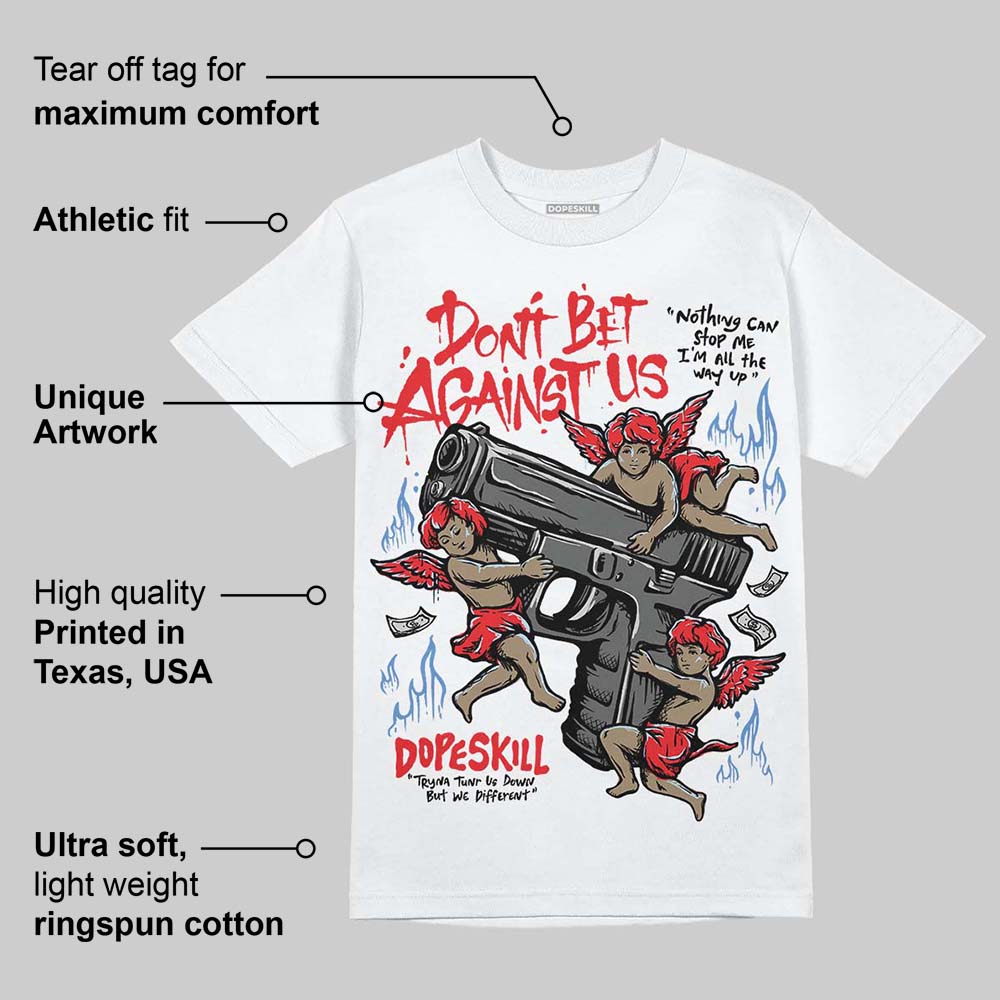 Cherry 11s DopeSkill T-Shirt Don't Bet Against Us Graphic
