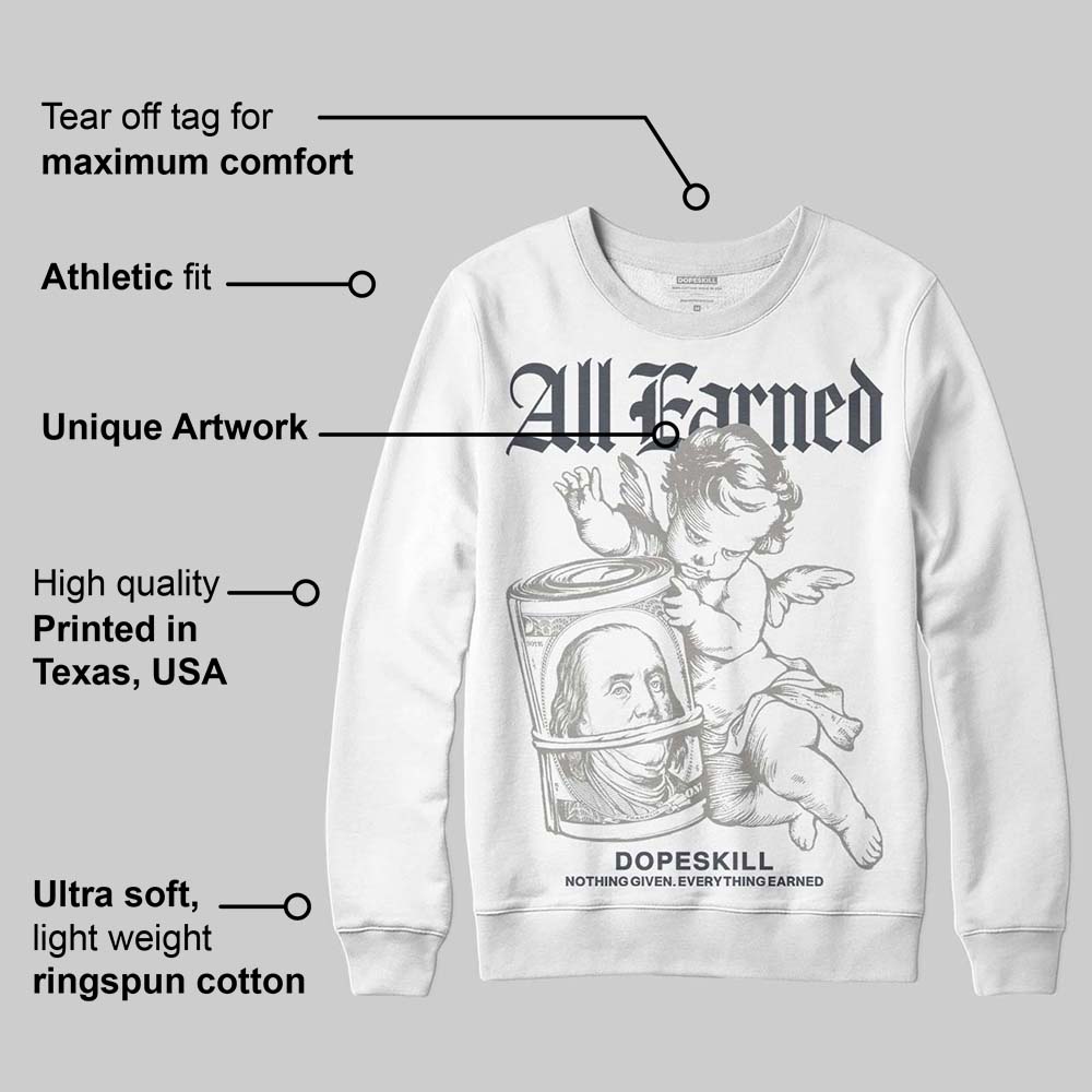 Cool Grey 11s DopeSkill Sweatshirt All Earned Graphic