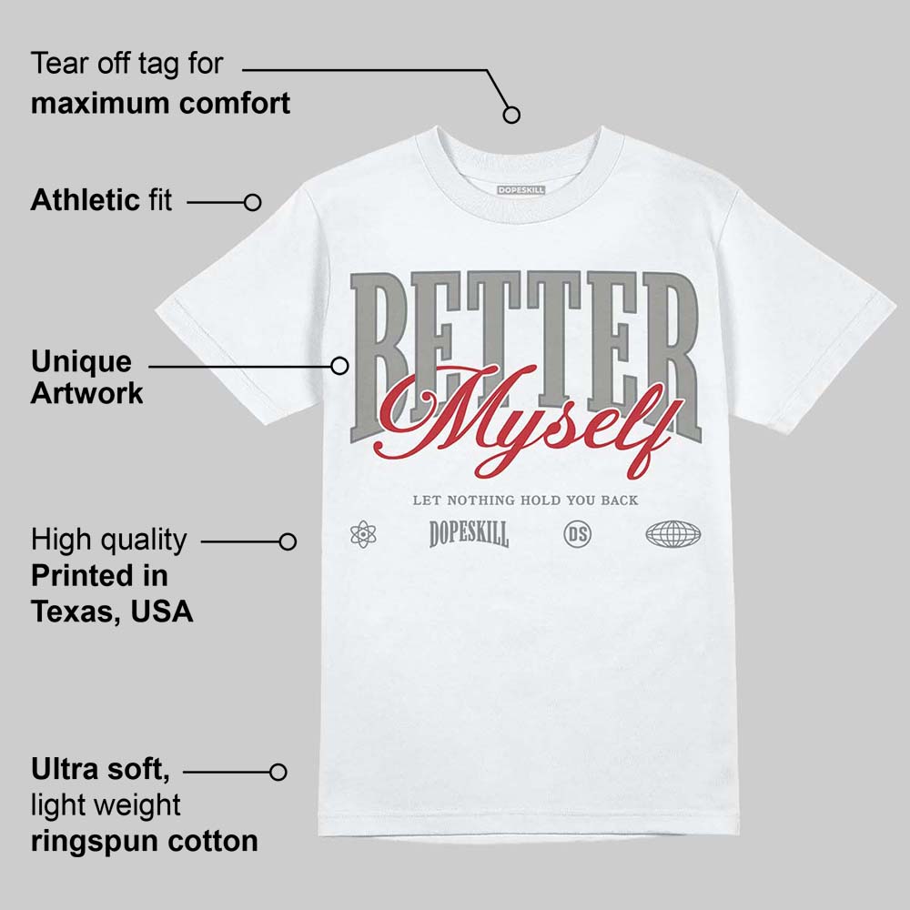 Cool Grey 9s DopeSkill T-Shirt Better Myself Graphic