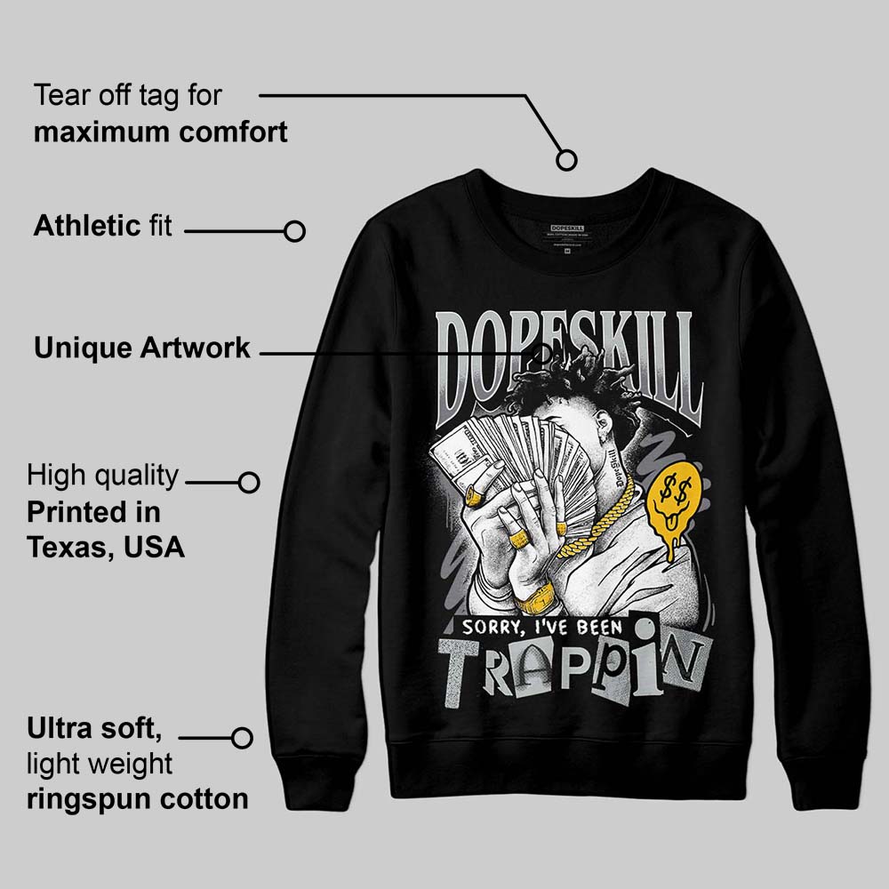 Fear 4s DopeSkill Sweatshirt Sorry I've Been Trappin Graphic