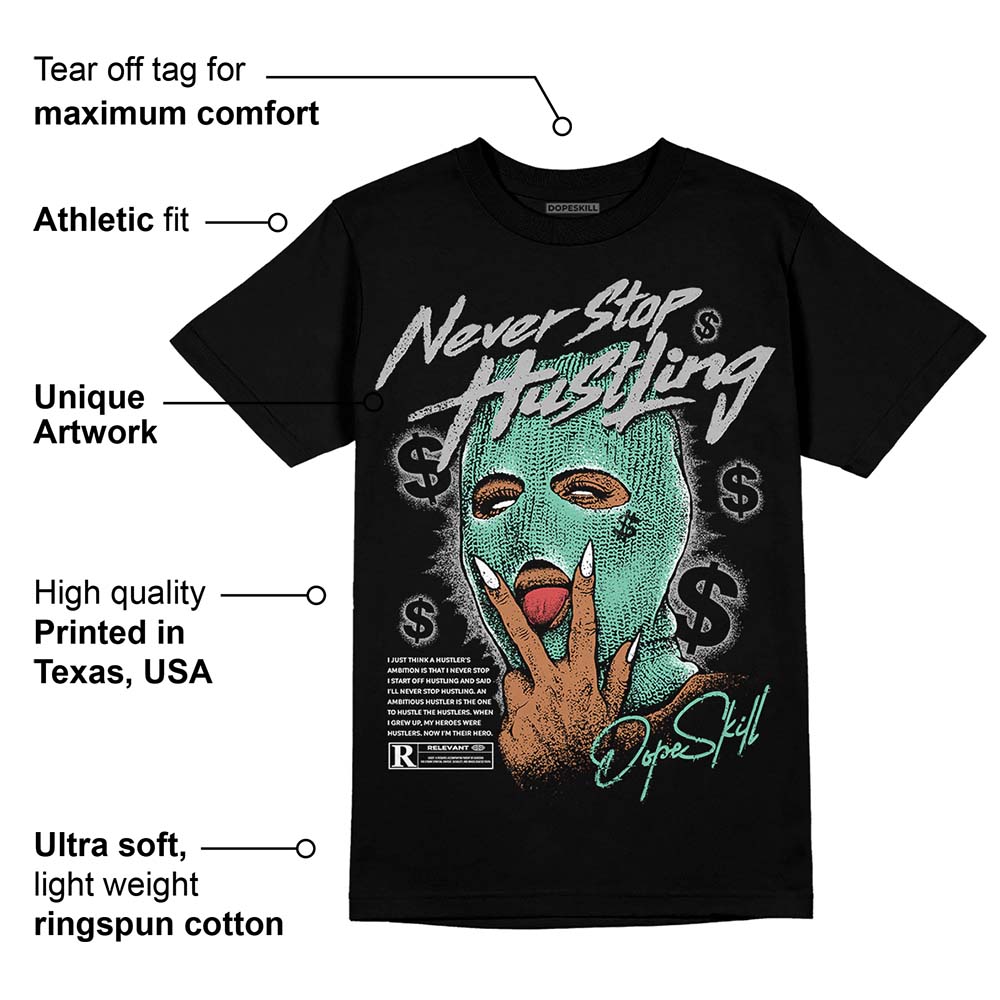 Green Glow 3s DopeSkill T-Shirt Never Stop Hustling Graphic