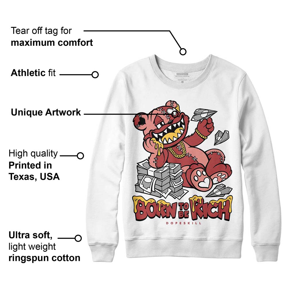 Dune Red 13s DopeSkill Sweatshirt Born To Be Rich Graphic