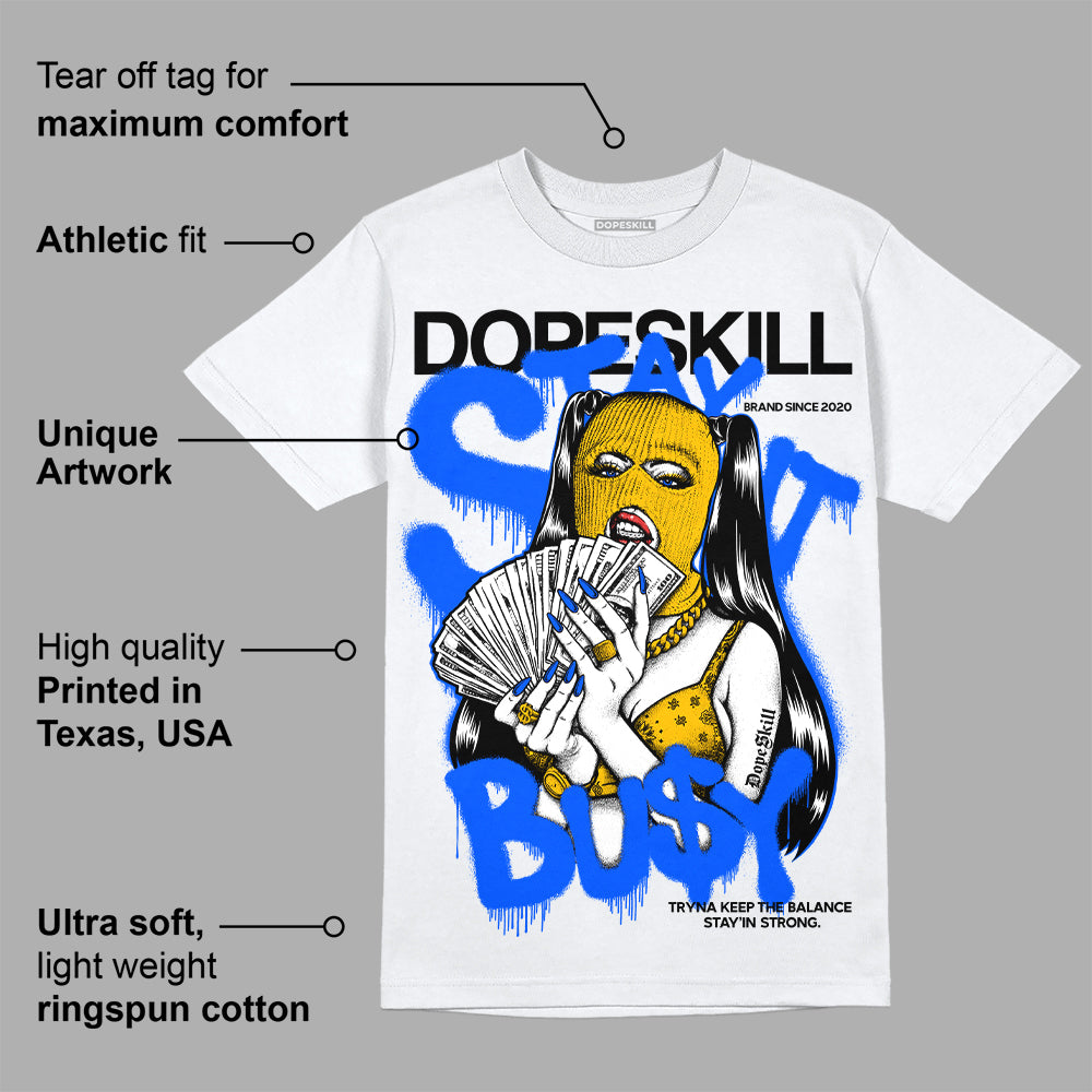 Royal Blue Collection DopeSkill T-Shirt Stay It Busy Graphic