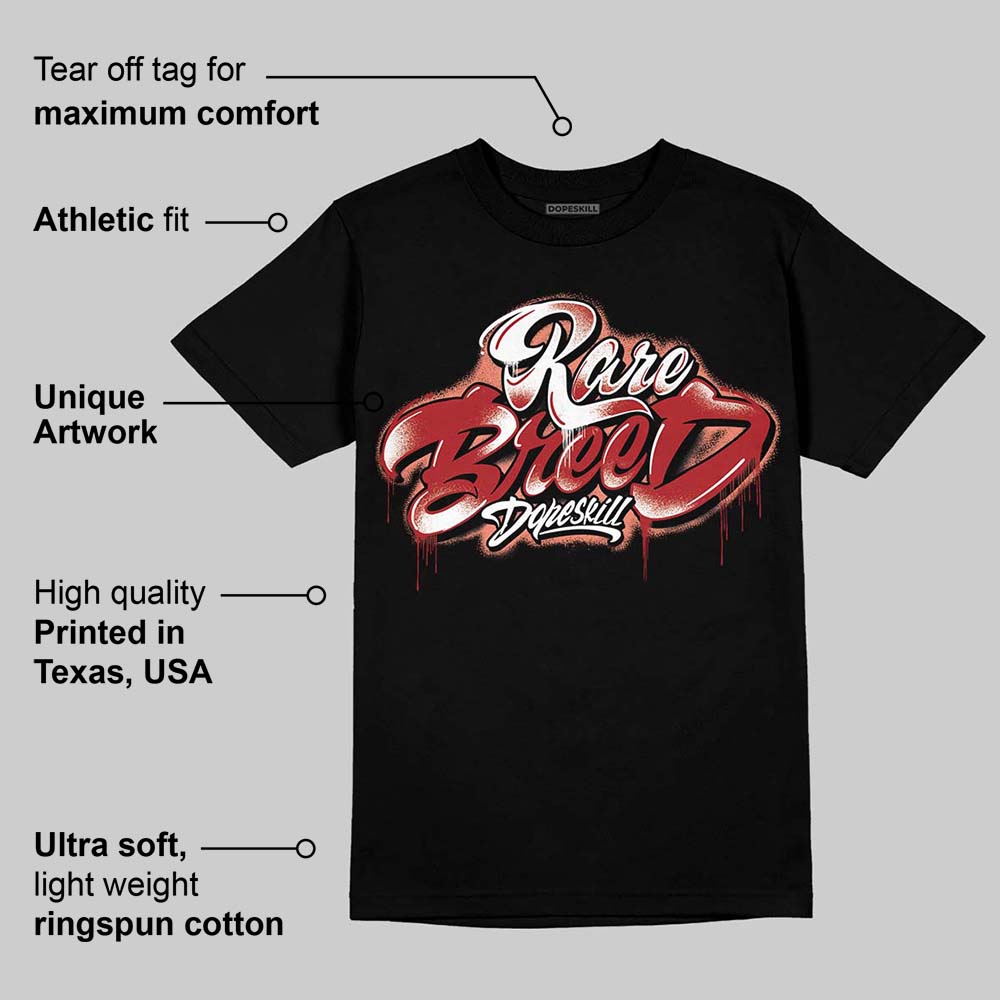 Rare Air Cinnabar 1s DopeSkill T-Shirt Rare Breed Type Graphic