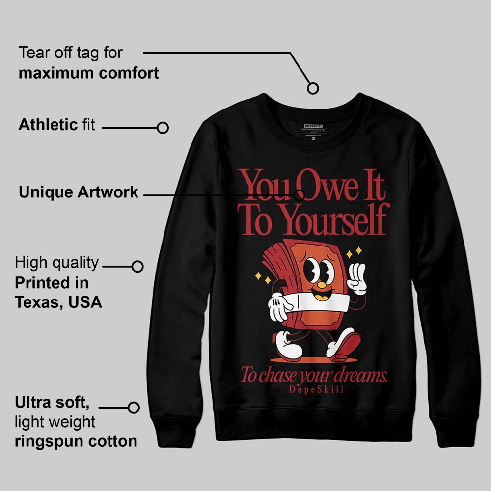 Brick By Brick 4s DopeSkill Sweatshirt Owe It To Yourself Graphic