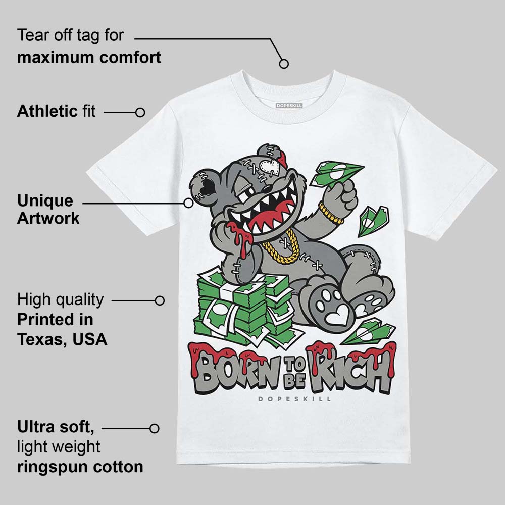 Cool Grey 9s DopeSkill T-Shirt Born To Be Rich Graphic