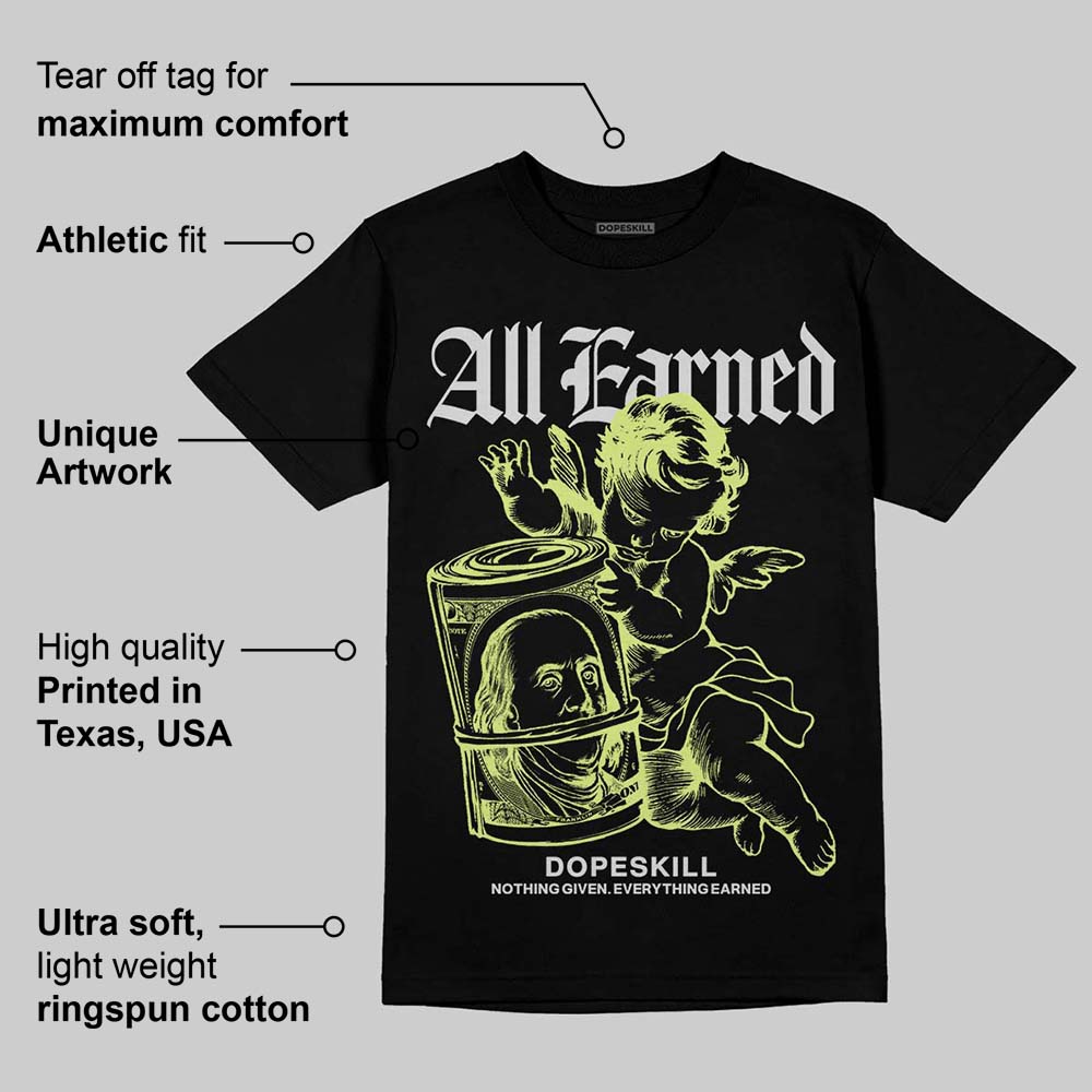 Light Lemon Twist 4s DopeSkill T-Shirt All Earned Graphic
